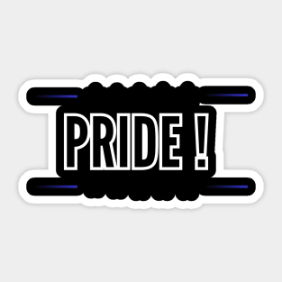 Pride of self confidence shirt for all occasions Sticker